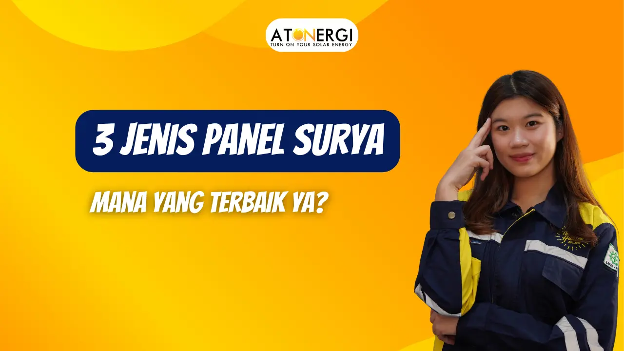 3 Jenis Panel Surya, Mana Yang Terbaik? - Atonergi